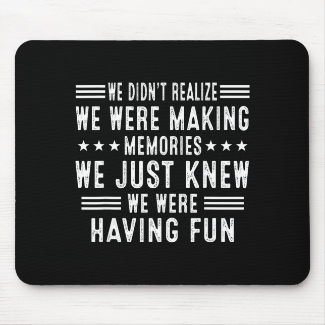 We Having Fun Making Memories Funny Sarcasm Quote  Musmatta (Framsidan)