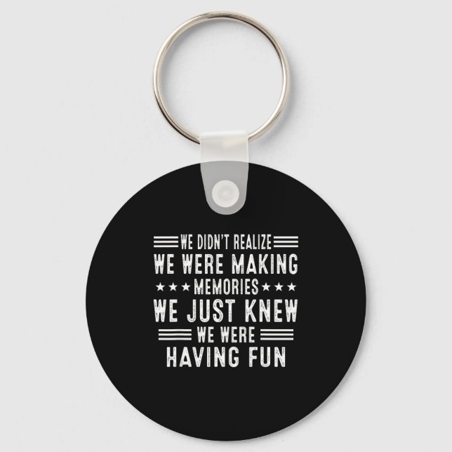 We Having Fun Making Memories Funny Sarcasm Quote  Nyckelring (Framsida)