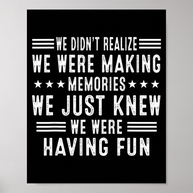 We Having Fun Making Memories Funny Sarcasm Quote  Poster (Framsidan)
