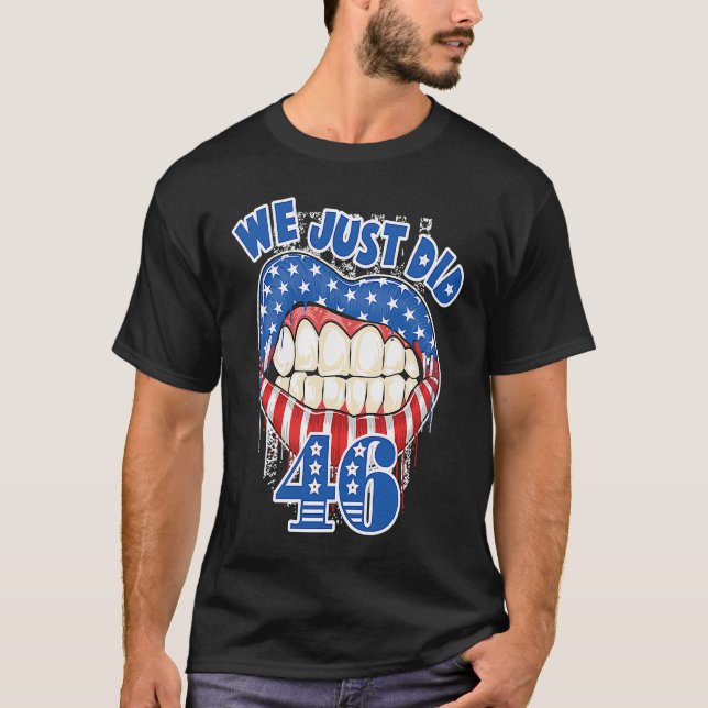 We Just Did 46  Distressed Patriotic Red White Blu T Shirt (Framsida)