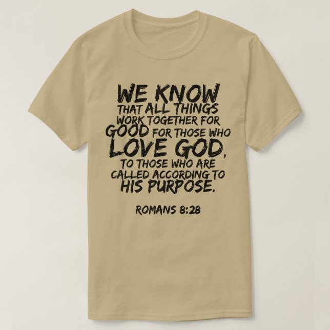We Know All Things Work Together Romans 828 Verse  T Shirt (Design framsida)