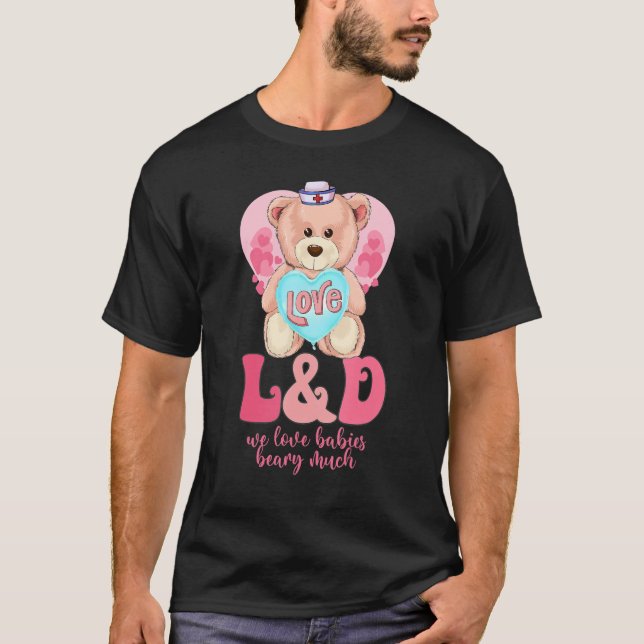 We Love Babies Beary Much Funny Valentines Day L&D T Shirt (Framsida)