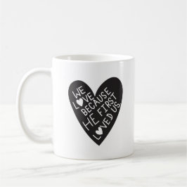 We love because he first loved us kaffemugg