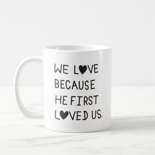 We Love Because He First Loved Us Typography Kaffemugg (Vänster)