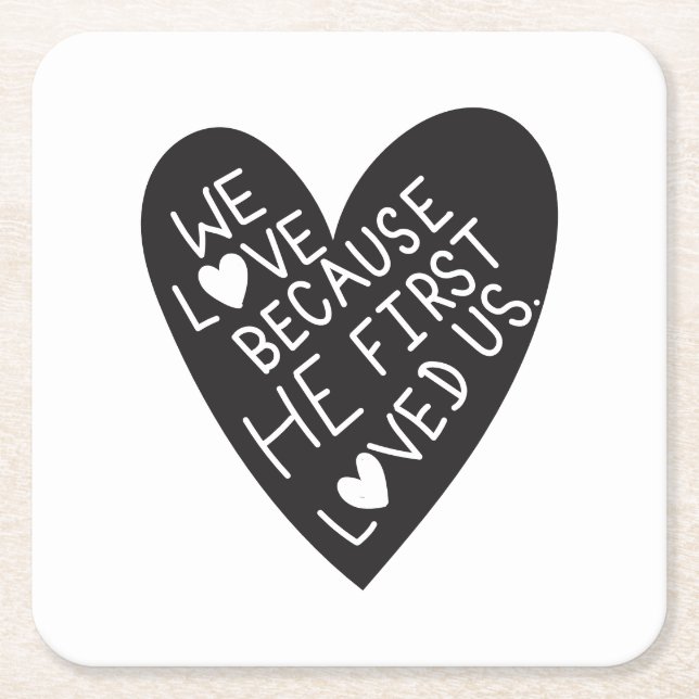 We love because he first loved us underlägg papper kvadrat (Framsidan)