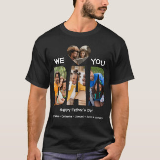 We Love Dad – 4 Photo Collage | Happy Fathers Day T Shirt