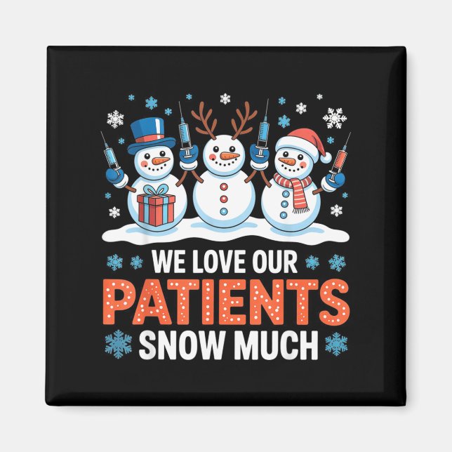 We Love Our Patients Snow Much Funny Snowman Chris Magnet (Framsidan)