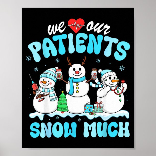 We Love Our Patients Snow Much Funny Snowman Chris Poster (Framsidan)