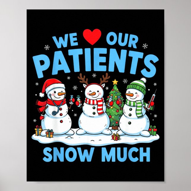We Love Our Patients Snow Much Funny Snowman Chris Poster (Framsidan)