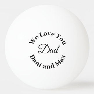 We Love You Dad Father's Day Gol Pingisboll