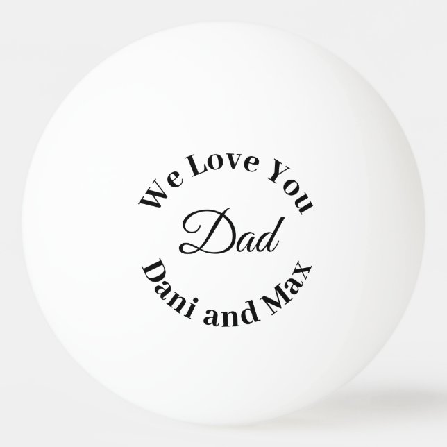 We Love You Dad  Father's Day Gol Pingisboll (Framsidan)