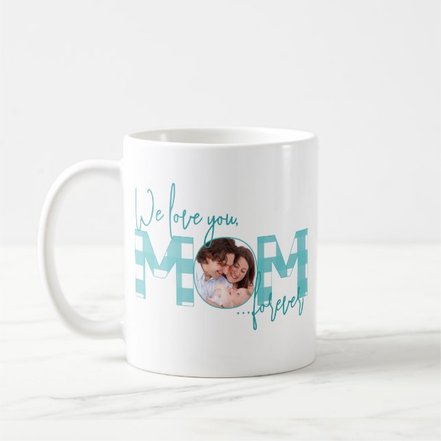 We Love You Mom Forever Turquoise Photo Kaffemugg (Vänster)