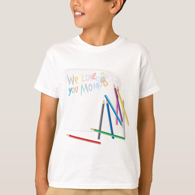 We Love You Mom Hand-Drawn Crayon Art T Shirt (Framsida)