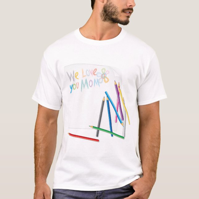 We Love You Mom Hand-Drawn Crayon Art T Shirt (Framsida)