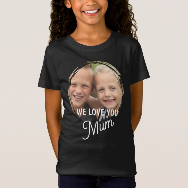 WE LOVE YOU Mother's Day Mum Family Photo T-Shirt (Framsida)