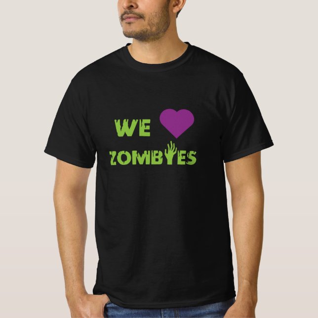 We Love Zombies Horror Fan T Shirt (Framsida)