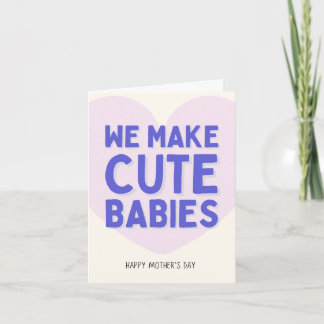 We Make Cute Babies Kort