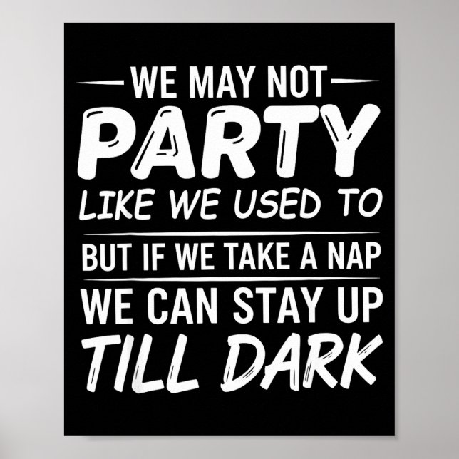 We May Not Party Like We Used To But If We Take A  Poster (Framsidan)