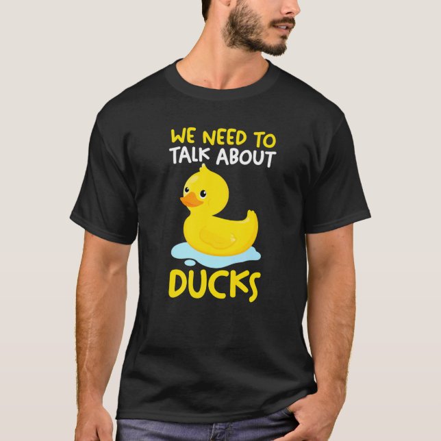 We need to talk about ducks Rubber Duck   T Shirt (Framsida)