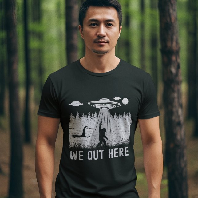 We Out Here Big Foot, Ufo, Nessy T Shirt (Skapare uppladdad)