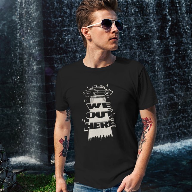 We Out Here Ufo  T Shirt (Skapare uppladdad)