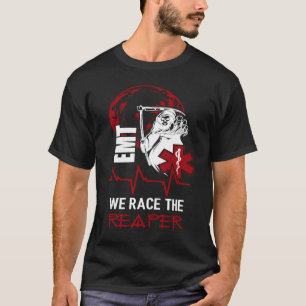 We Race the Reaper I EMT EMS Brandman Parametri T Shirt
