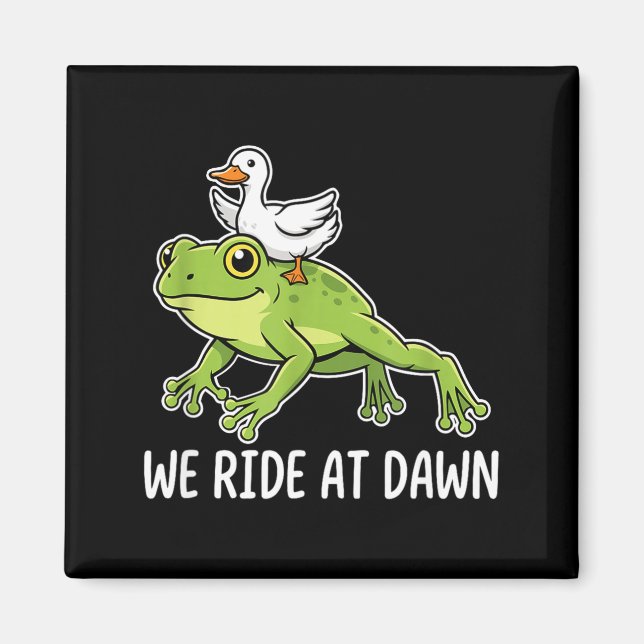 We Ride At Dawn Funny Duck Riding Frog Chaotic Ani Magnet (Framsidan)