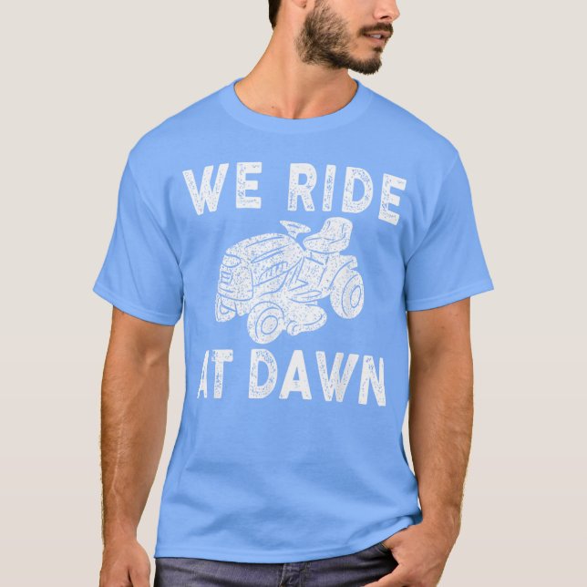We Ride At Dawn T Shirt (Framsida)