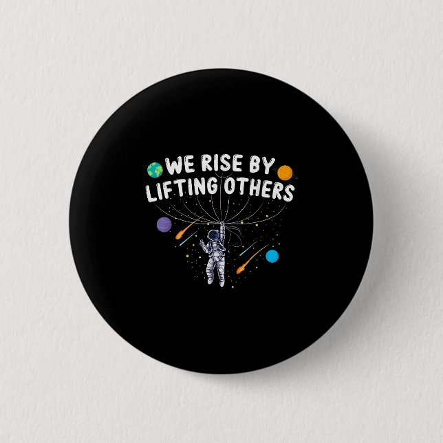 We Rise By Lifting Others Astronaut Sitive Motivat Knapp (Framsida)