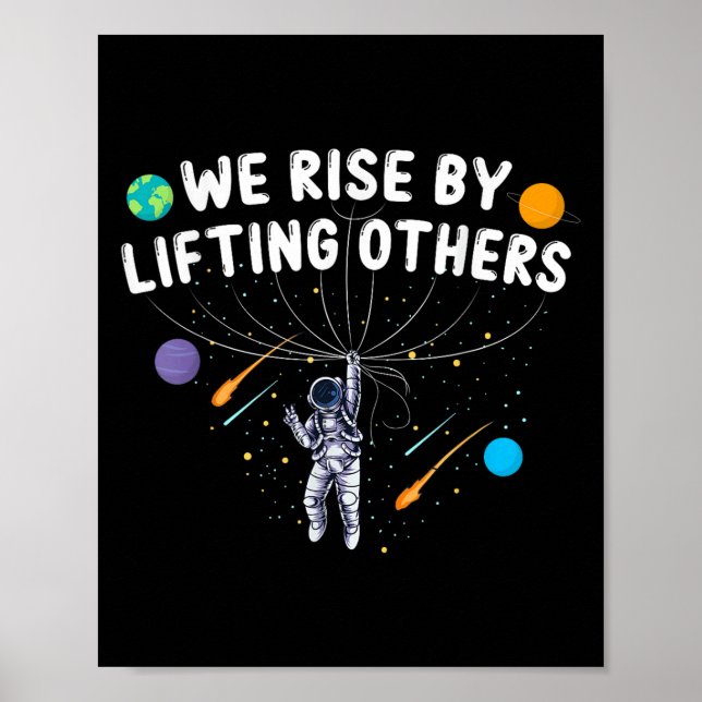 We Rise By Lifting Others Astronaut Sitive Motivat Poster (Framsidan)