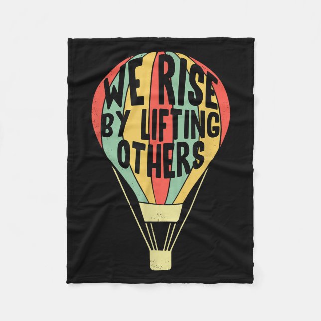 We Rise By Lifting Others Funny Air Balloon Motiva Fleecefilt (Framsidan)