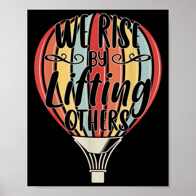 We Rise By Lifting Others Funny Air Balloon Motiva Poster (Framsidan)