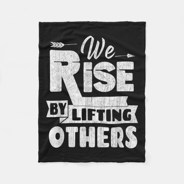 We Rise By Lifting Others Insrational &amp; Motiva Fleecefilt (Framsidan)