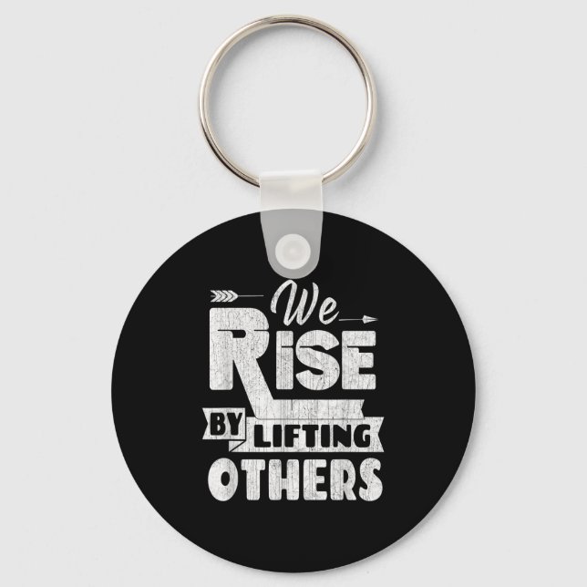 We Rise By Lifting Others Insrational &amp; Motiva Nyckelring (Framsida)