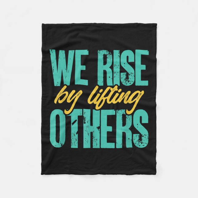 We Rise By Lifting Others Motivation Insration Upl Fleecefilt (Framsidan)