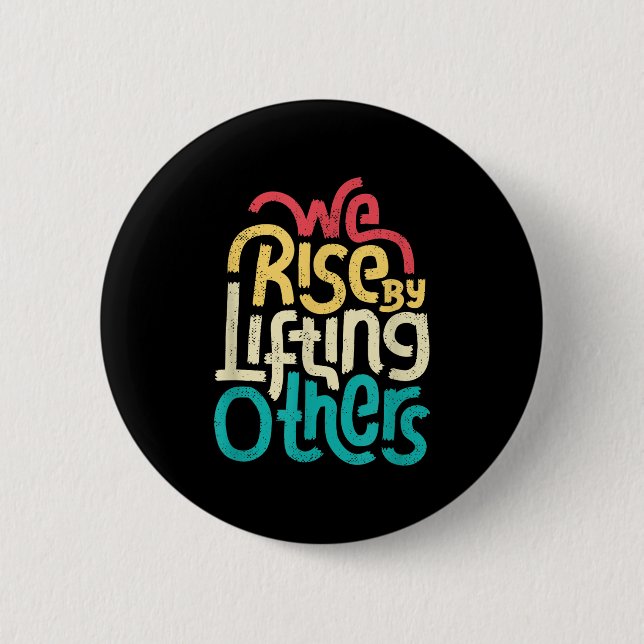 We Rise By Lifting Others - Motivational Insration Knapp (Framsida)