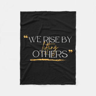 We Rise By Lifting Others Motivational Quotes  Fleecefilt
