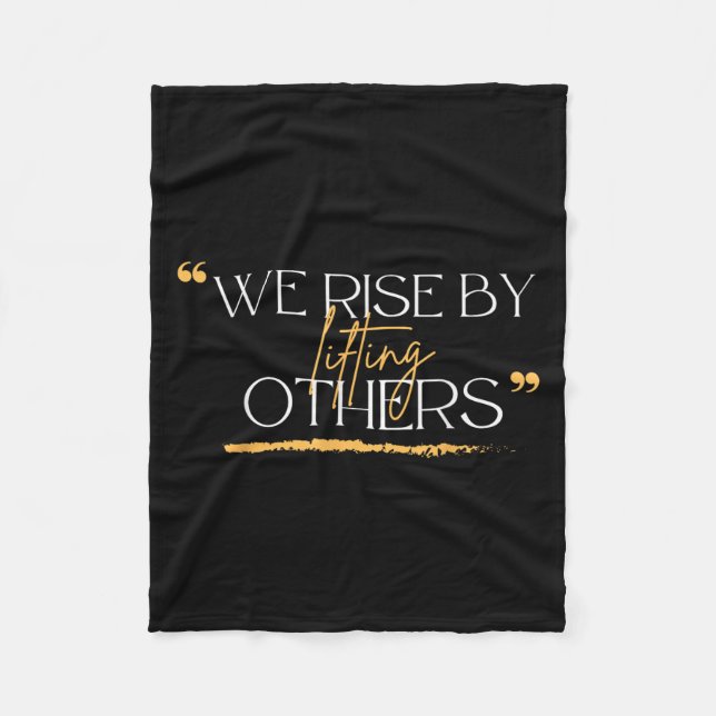 We Rise By Lifting Others Motivational Quotes  Fleecefilt (Framsidan)