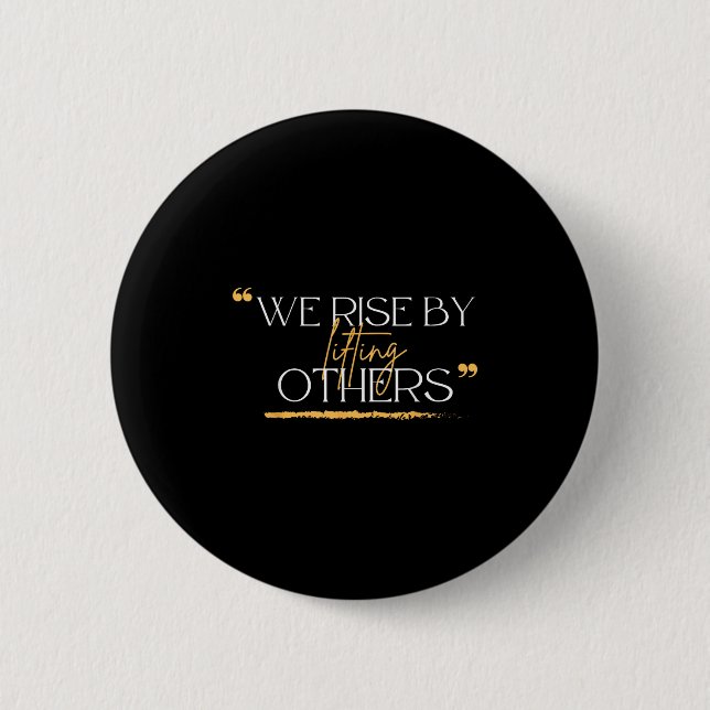 We Rise By Lifting Others Motivational Quotes  Knapp (Framsida)