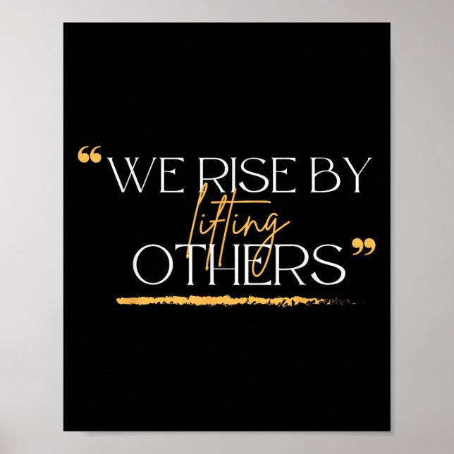 We Rise By Lifting Others Motivational Quotes  Poster (Framsidan)