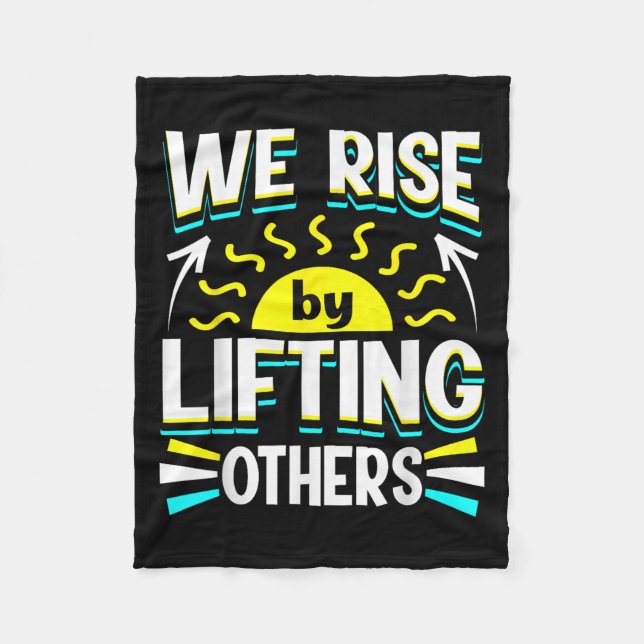 We Rise By Lifting Others Sitive Motivational Quot Fleecefilt (Framsidan)