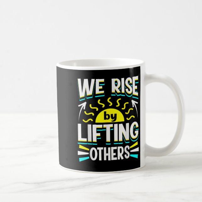 We Rise By Lifting Others Sitive Motivational Quot Kaffemugg (Höger)