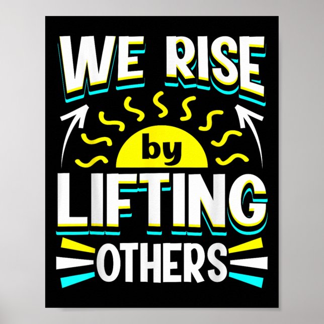 We Rise By Lifting Others Sitive Motivational Quot Poster (Framsidan)