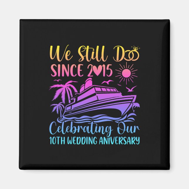We Still Do 10th Wedding Anniversary 10 Years Marr Magnet (Framsidan)