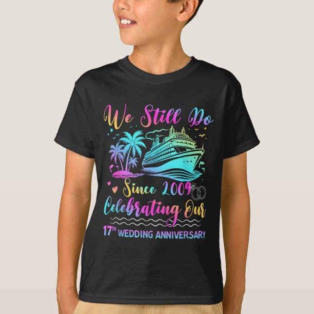 We Still Do 17th Wedding Anniversary Cruise Trip C T Shirt (Framsida)