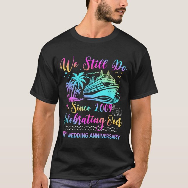 We Still Do 17th Wedding Anniversary Cruise Trip C T Shirt (Framsida)
