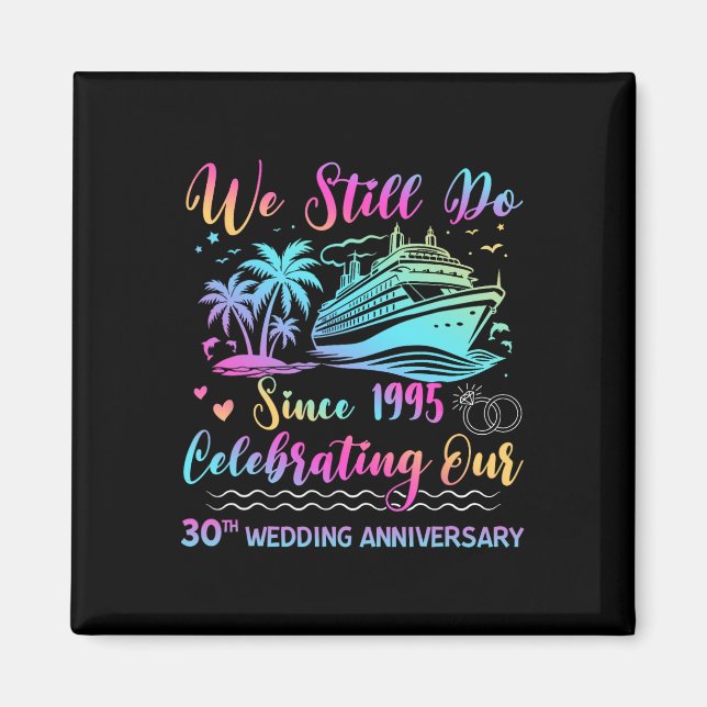 We Still Do 30th Wedding Anniversary 30 Years Marr Magnet (Framsidan)