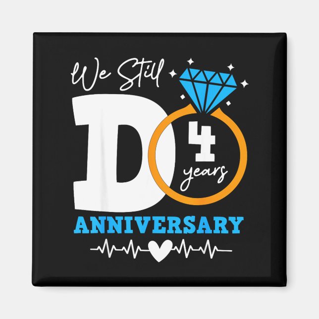 We Still Do 4 Years Funny Couple 4th Wedding Anniv Magnet (Framsidan)