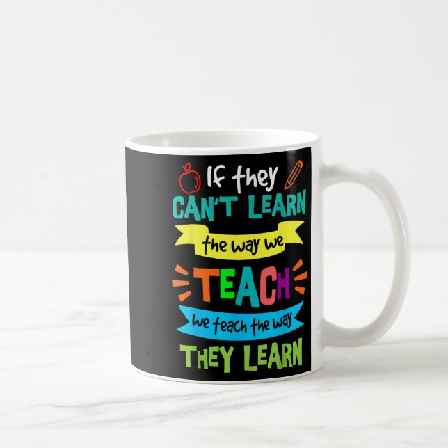 We Teach The Way They Learn Sped Special Education Kaffemugg (Höger)