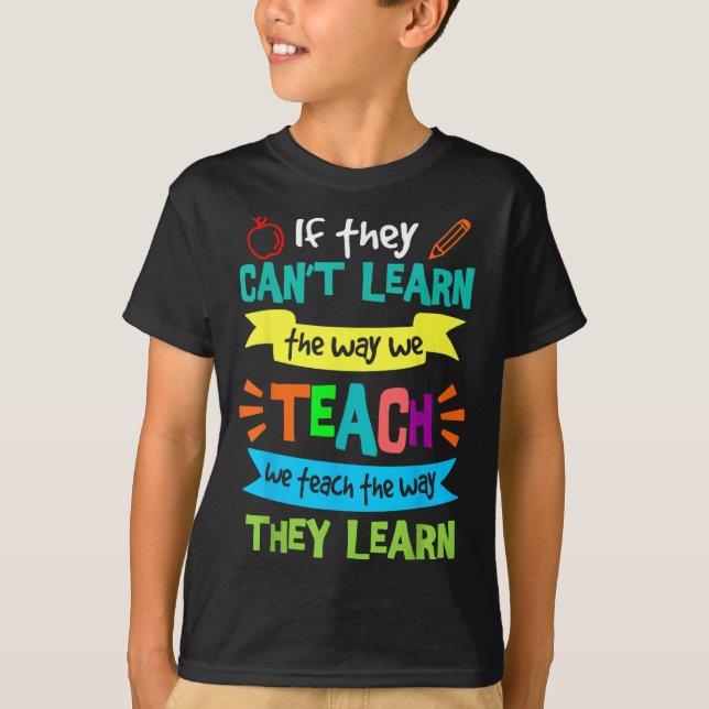 We Teach The Way They Learn Sped Special Education T Shirt (Framsida)